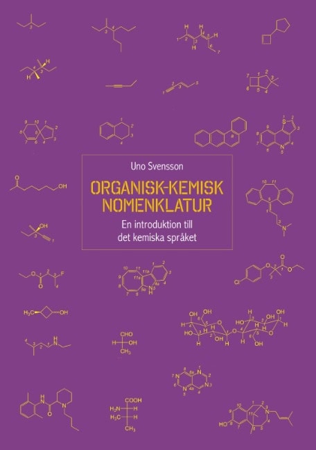 Uno Svensson : Organisk-kemisk nomenklatur : en introduktion till det kemiska språket