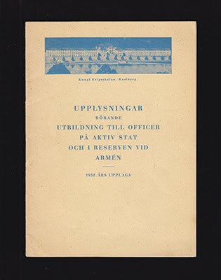 Upplysningar rörande utbildning till officer på aktiv stat och i reserven vid armén. 1938 års upplaga