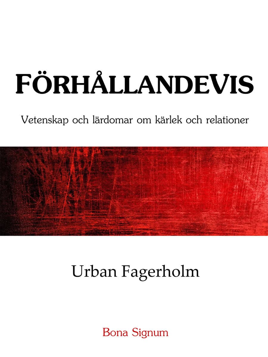 Urban Fagerholm : FörhållandeVis – vetenskap och lärdomar om kärlek och relationer