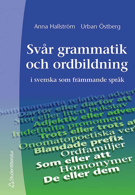 Östberg, Urban ; Hallström, Anna : Svår grammatik och ordbildning - i svenska som främmande språk