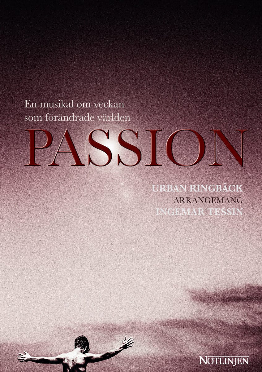 Ringbäck, Urban; Tessin, Ingemar : Passion : en musikal om veckan som förändrade världen