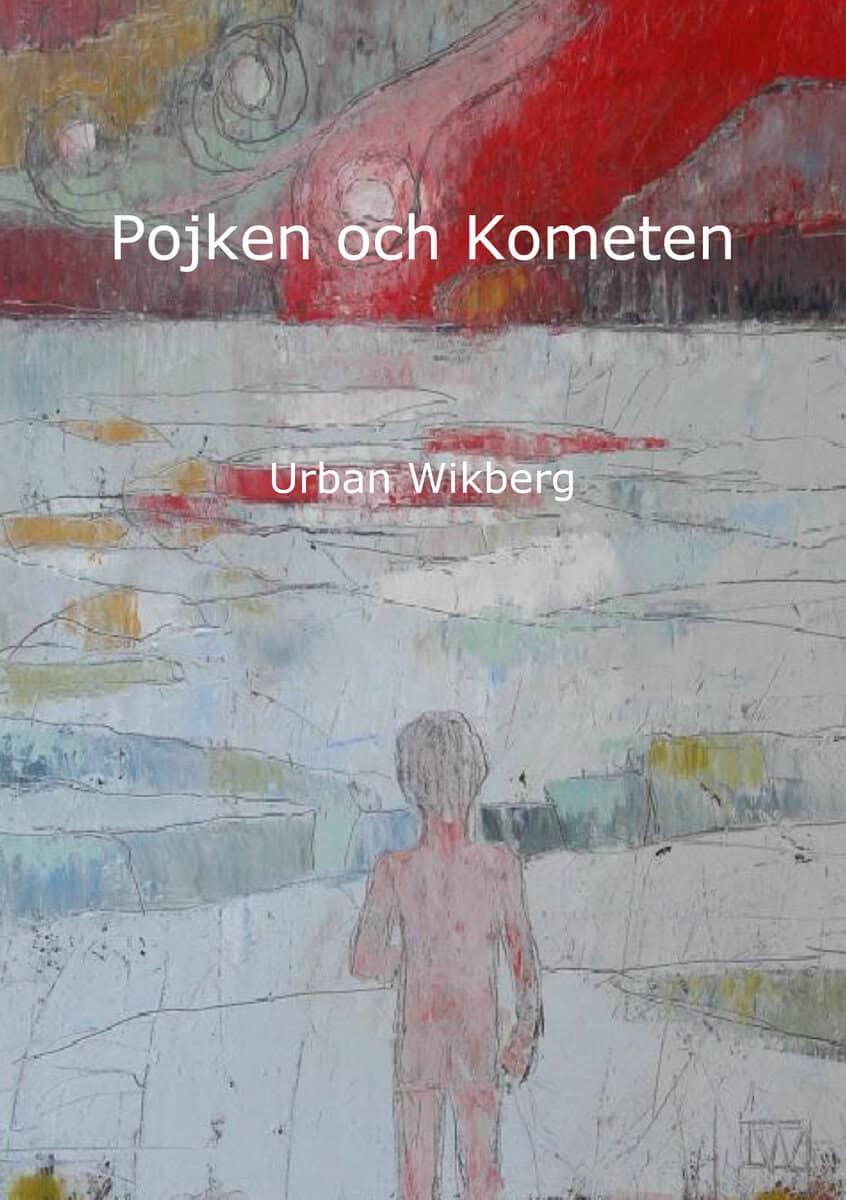 Urban Wikberg : Pojken och kometen