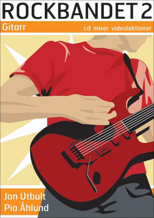 Utbult, Jan ; Åhlund, Pia : Rockbandet 2. Gitarr