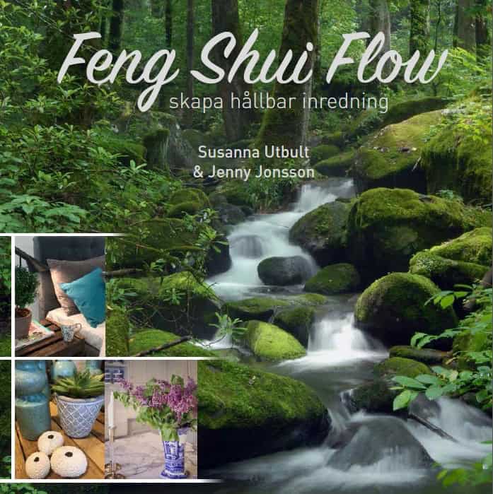 Utbult, Susanna ; Jonsson, Jenny : Feng shui flow : skapa hållbar inredning