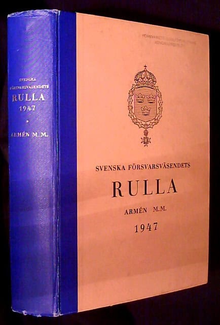 Utdrag ur Svenska försvarsväsendets RULLA 1947 omfattande armén m.m.