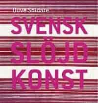 Uuve Snidare : Svensk slöjdkonst