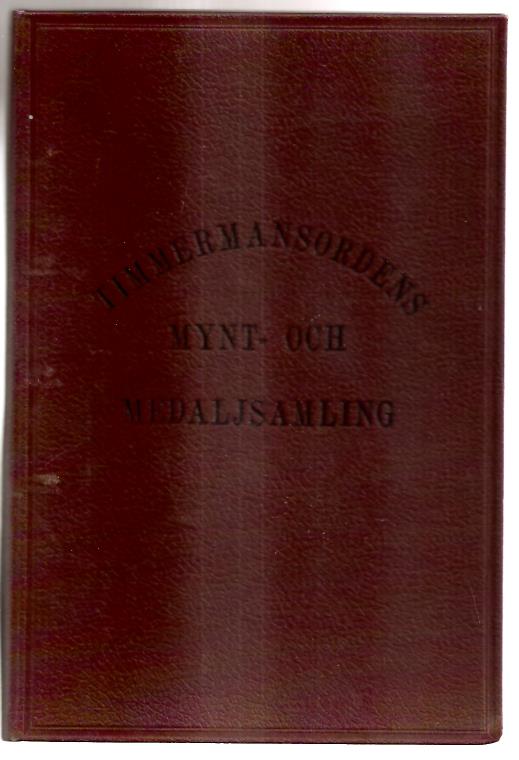 V. E Lilienberg : Förteckning öfver Timmermansordens mynt- och medaljsamling upprättad år 1910