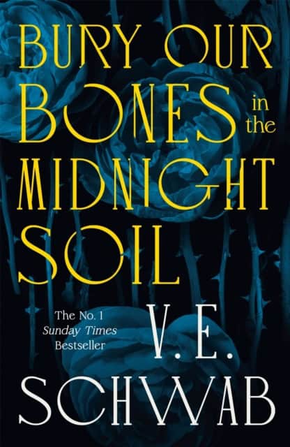 V. E. Schwab : Bury Our Bones in the Midnight Soil