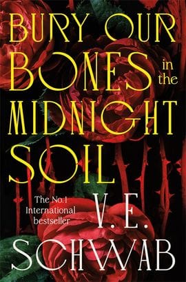 V. E. Schwab : Bury our Bones in the Midnight Soil