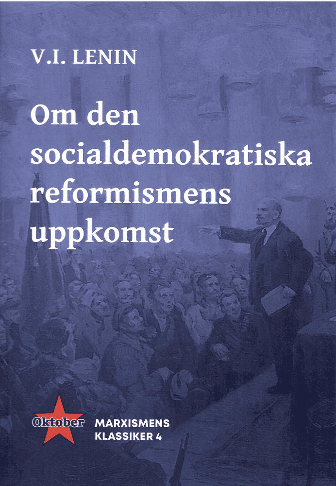 V. I. Lenin : Om den socialdemokratiska reformismens uppkomst