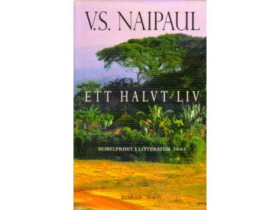 V. S. Naipaul : Ett halvt liv