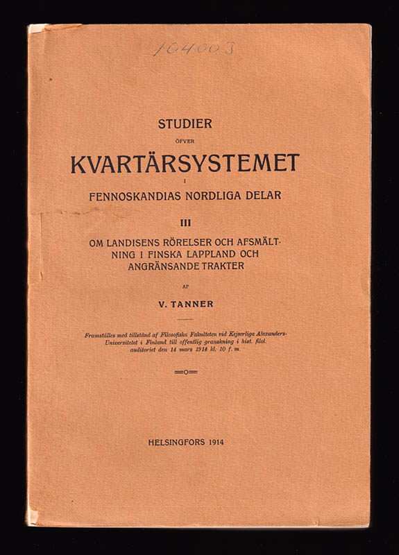 V. Tanner : Studier öfver kvartärsystemet i Fennoskandias nordliga delar. Del III [av IV]