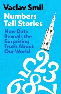 Vaclav Smil : Numbers Tell Stories