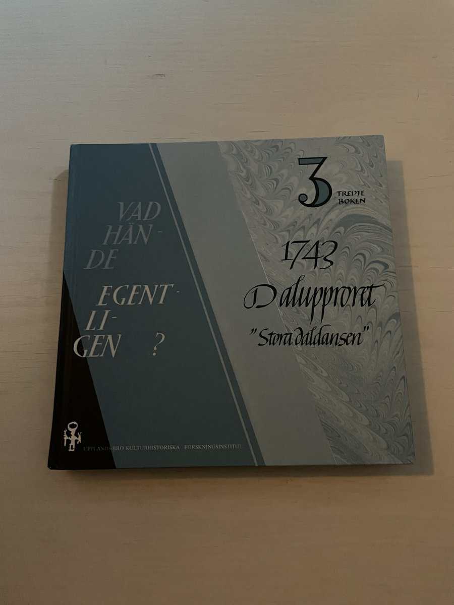 Vad hände egentligen? - Tredje boken - 1743 Dalupproret 'Stora daldansen'