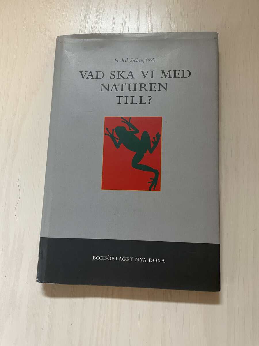 Vad ska vi med naturen till?