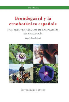 Vagn J Brøndegaard : Brøndegaard y la etnobotánica española : nombres vernáculos de las plantas y Andalucía