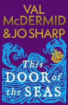 Val McDermid : This Door of the Seas