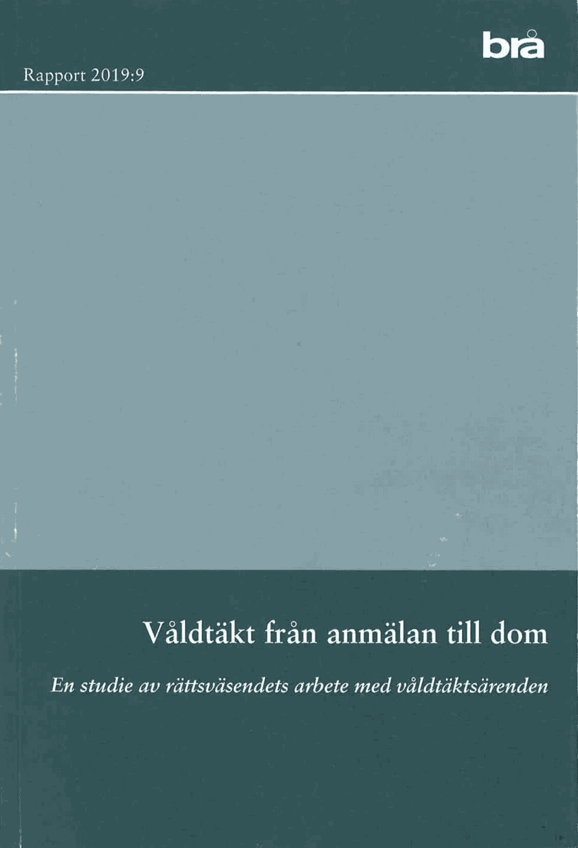 Våldtäkt från anmälan till dom. Brå rapport 2019:9 : En studie av rättsväse