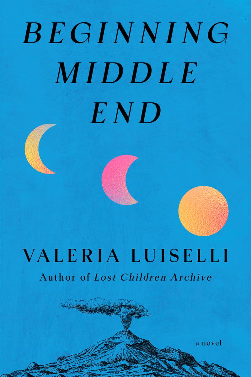 Valeria Luiselli : Beginning Middle End