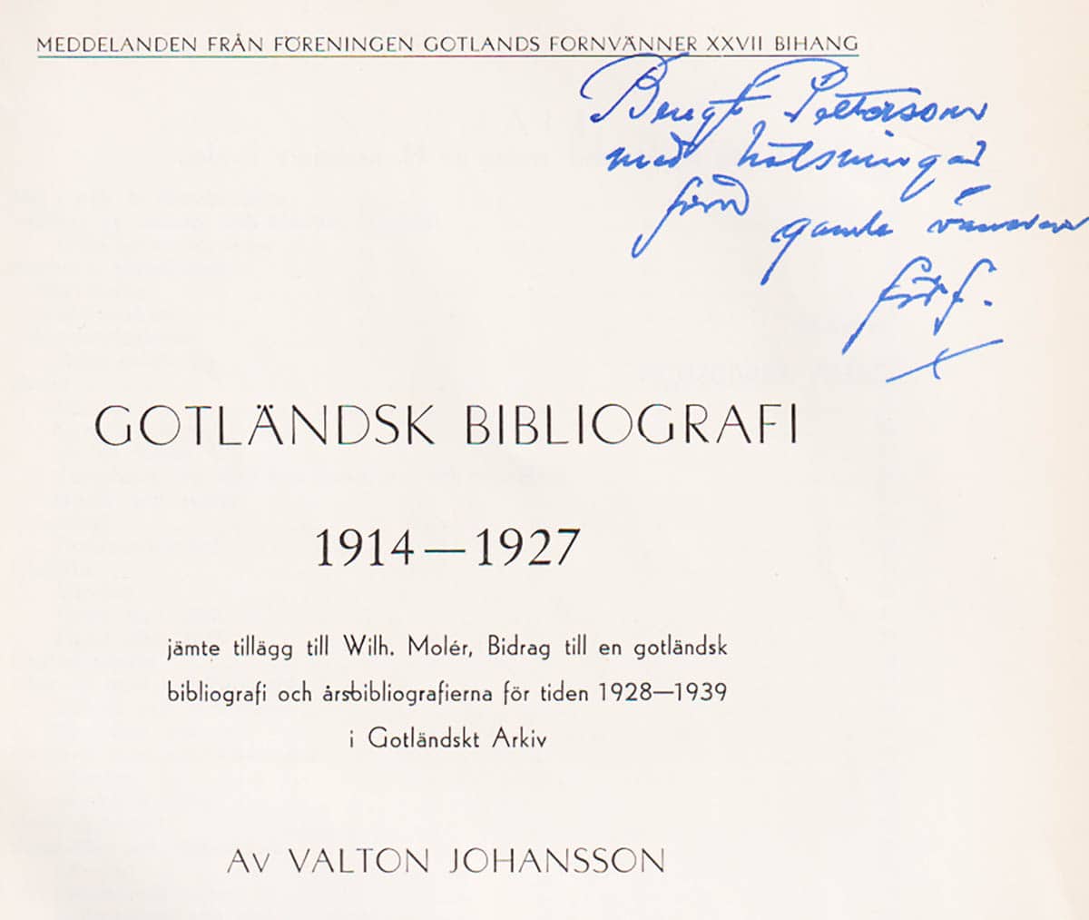 Valton Johansson : Gotländsk bibliografi 1914-1927 jämte tillägg till Wilh. Molér, Bidrag till en gotländsk bibliografi och årsbibliografierna för tiden 1928-1939 i Gotländskt Arkiv