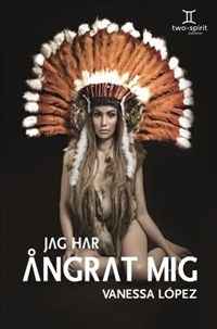 Vanessa Lopez : Jag har ångrat mig