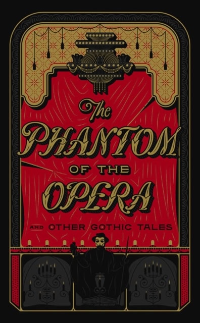 Various : The Phantom of the Opera and Other Gothic Tales