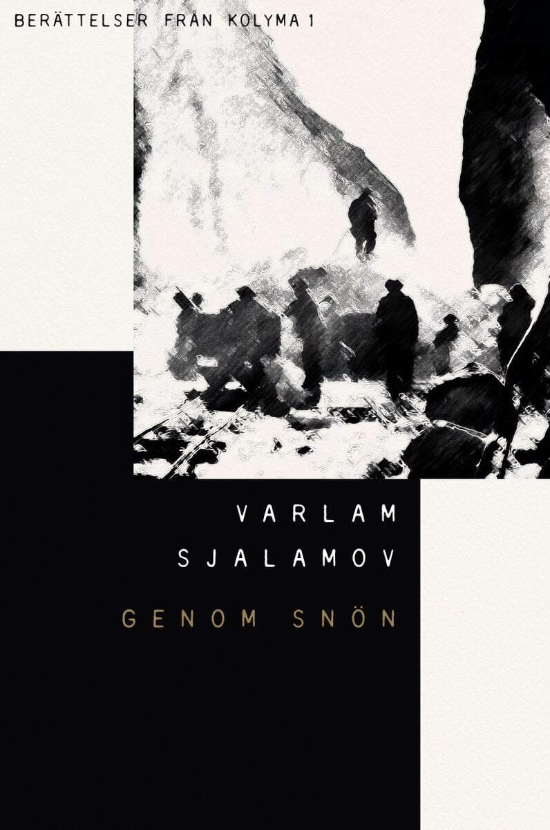 Varlam Sjalamov : Genom snön