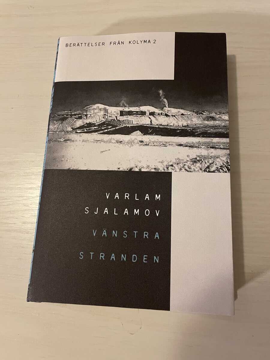 Varlam Tichonovi Šalamov : Vänstra stranden - Berättelser från Kolyma 2