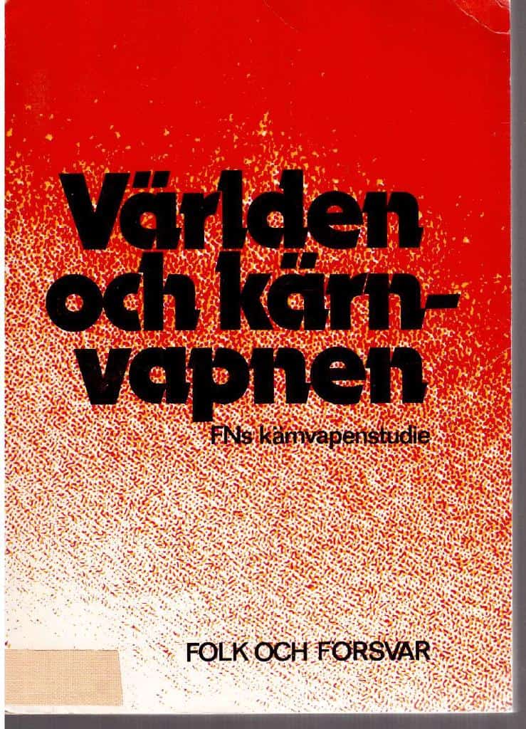 Världen och kärnvapnen. FNs kärnvapenstudie 1980