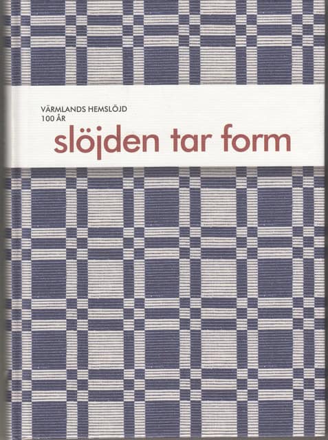 Värmland Förr Och Nu 2005 : Slöjden tar form