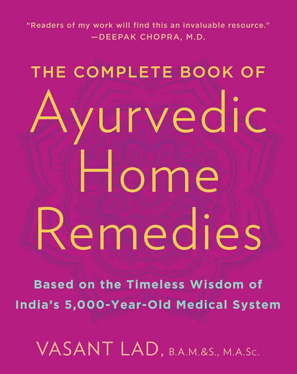 Vasant Masc Lad : The Complete Book of Ayurvedic Home Remedies