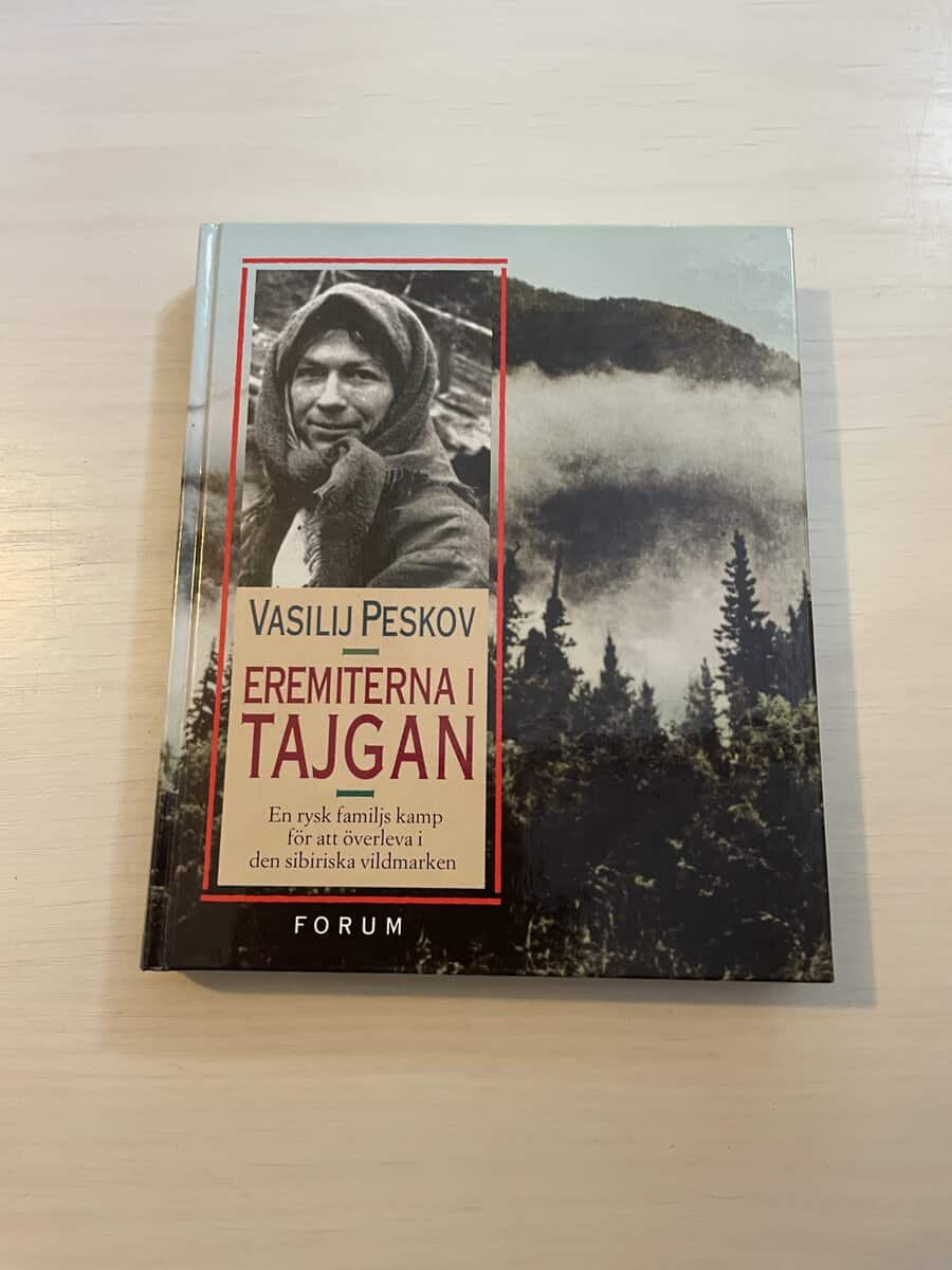 Vasilij Michajlovi Peskov : Eremiterna i tajgan [en rysk familjs kamp för att överleva i den sibiriska vildmarken]