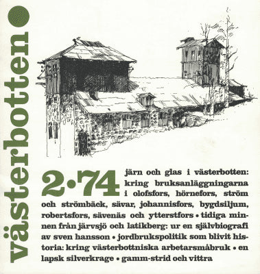 Västerbotten 2/74. Järn och glas i Västerbotten - Tidiga minnen från Järvsjö och Latikberg - Jordbrukspolitik som blivit historia