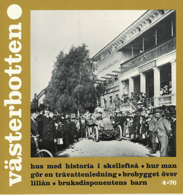Västerbotten 4/76. Hus med historia i Skellefteå