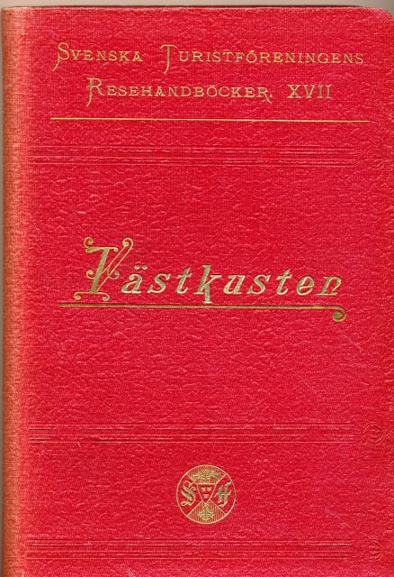 Västkusten, Svenska Turistföreningens Resehandböcker. XVII, Utigfven af Svenska Turistföreningen