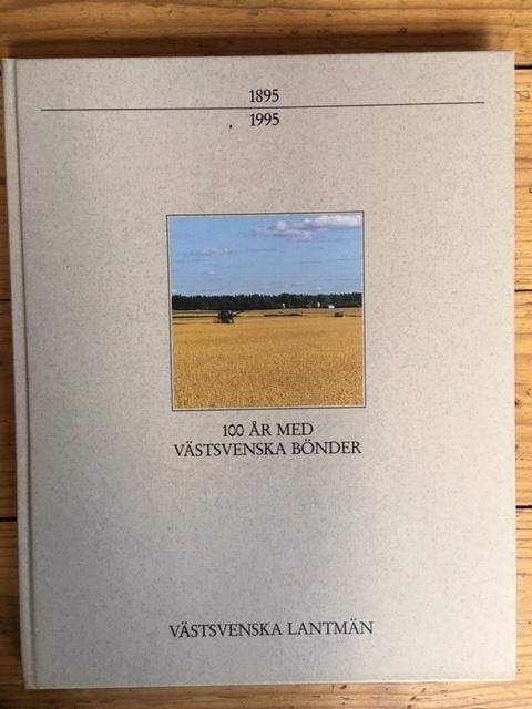 Västsvenska lantmän : 100 år med västsvenska bönder