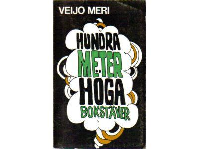 Veijo Meri : Hundra meter höga bokstäver