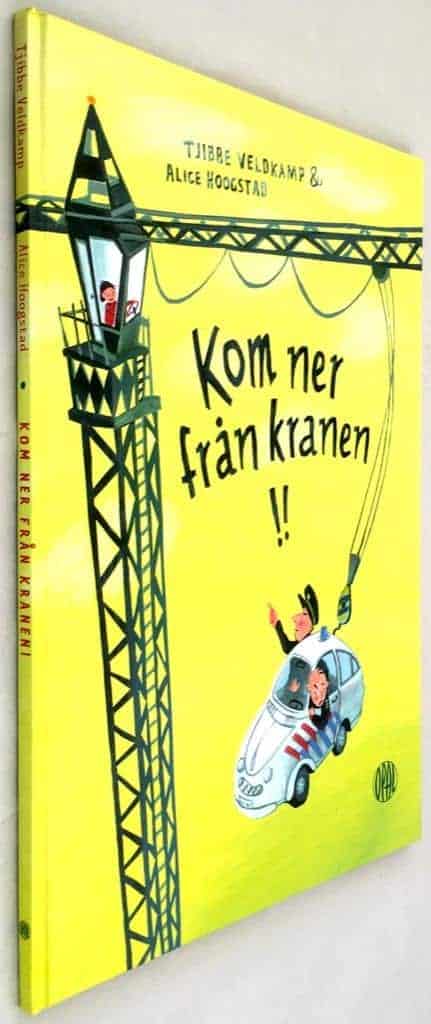 Veldkamp, Tjibbe ; Alice Hoogstad : Kom ner från kranen!!