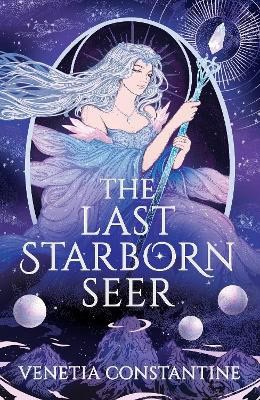 Venetia Constantine : The Last Starborn Seer
