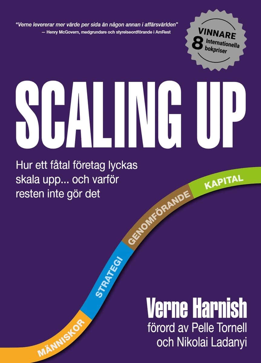 Verne Harnish : Scaling up : hur ett fåtal företag lyckas skala upp... och varför resten inte gör det