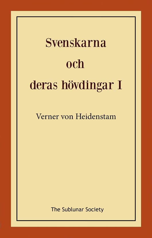 Verner von Heidenstam : Svenskarna och deras hövdingar I : berättelser för unga och gamla
