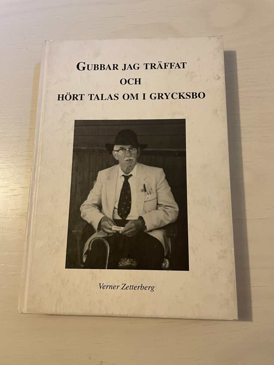 Verner Zetterberg : 'Gubbar jag träffat och gubbar jag hört talas om i Grycksbo'