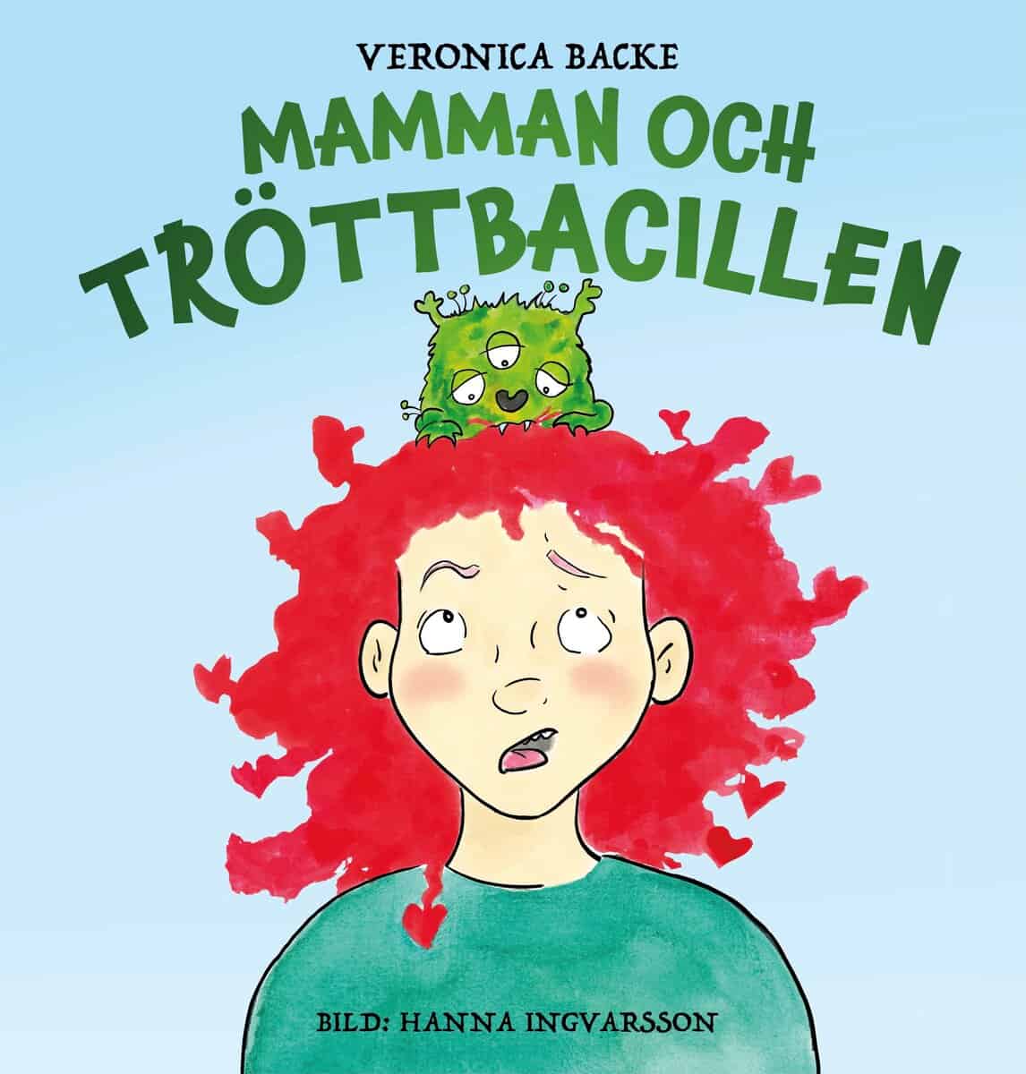Veronica Backe : Mamman och tröttbacillen