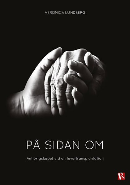 Veronica Lundberg : På sidan om : anhörigskapet vid en levertransplantation