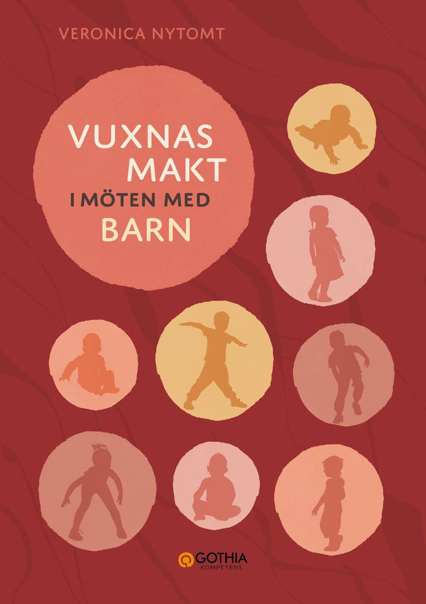 Veronica Nytomt : Vuxnas makt i möten med barn
