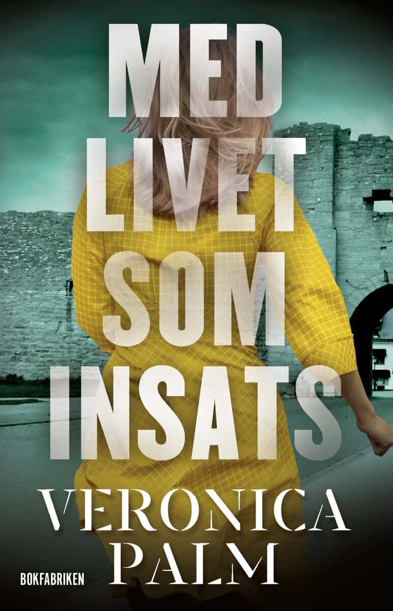 Veronica Palm : Med livet som insats