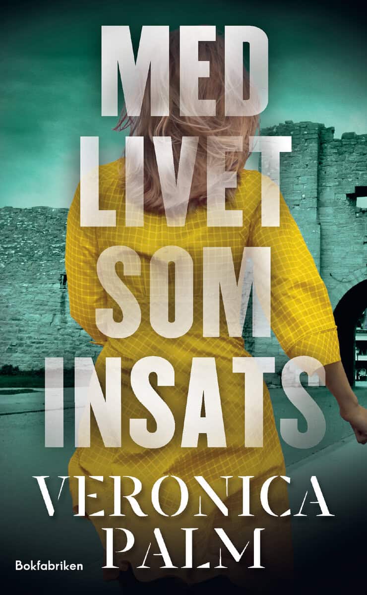 Veronica Palm : Med livet som insats
