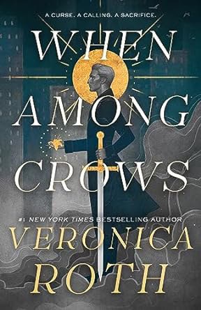 Veronica Roth : When Among Crows