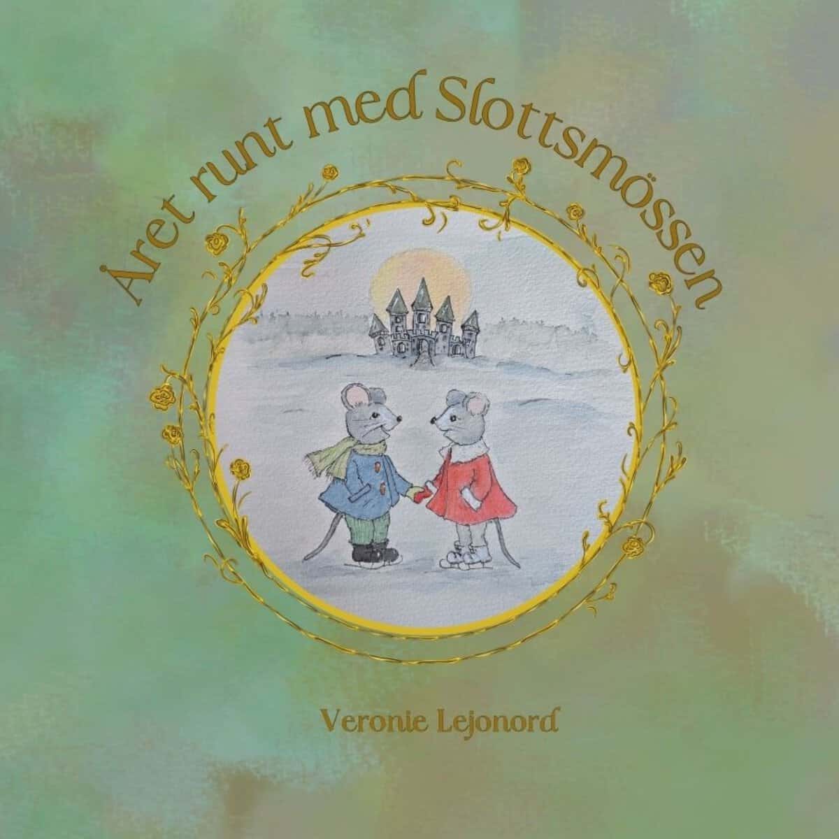Veronie Lejonord : Året runt med slottsmössen