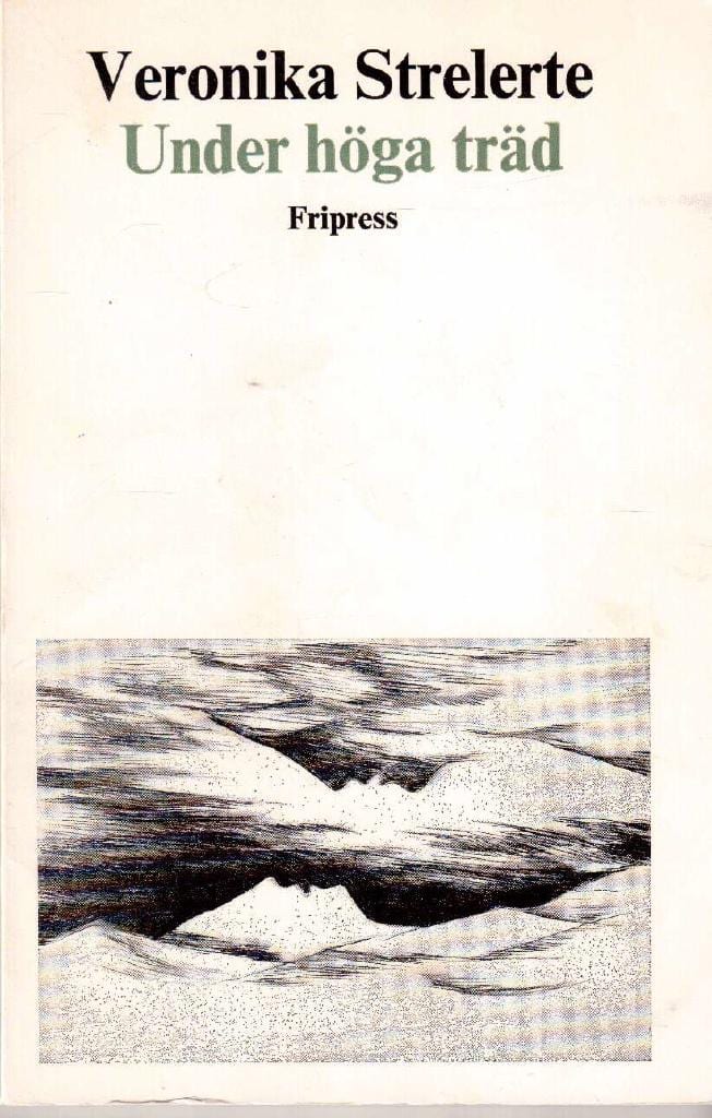 Veronika Strelerte : Under höga träd
